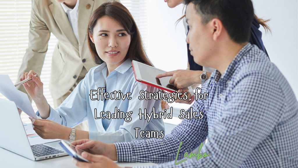 Effective Strategies for Leading Hybrid Sales Teams